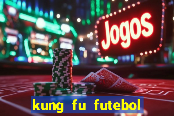 kung fu futebol clube assistir online